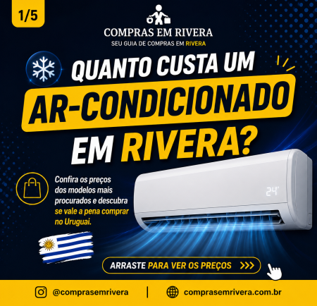 Vale a pena comprar ar-condicionado em Rivera?